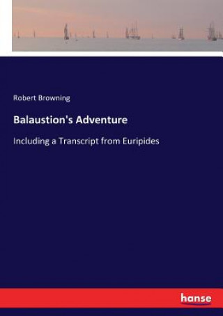 Книга Balaustion's Adventure ROBERT BROWNING
