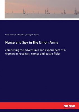 Carte Nurse and Spy in the Union Army SARAH EMM EDMUNDSON