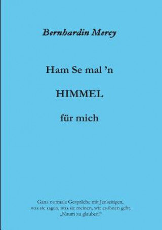 Livre Ham Se mal 'n HIMMEL für mich Bernhardin Mercy