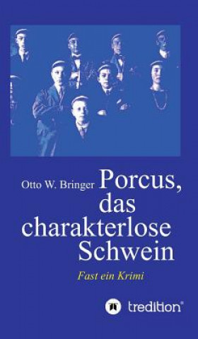 Buch Porcus das charakterlose Schwein Otto W. Bringer