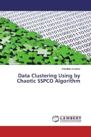 Knjiga Data Clustering Using by Chaotic SSPCO Algorithm Rohollah Omidvar