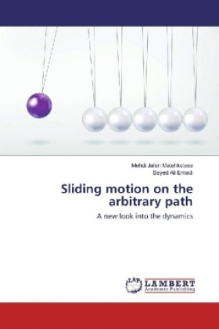 Knjiga Sliding motion on the arbitrary path Mehdi Jafari Matehkolaee
