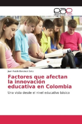 Buch Factores que afectan la innovación educativa en Colombia Juan Habib Bendeck Soto