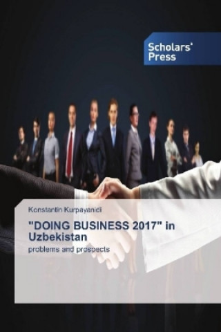 Книга "DOING BUSINESS 2017" in Uzbekistan Konstantin Kurpayanidi