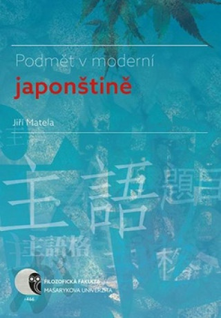 Kniha Podmět v moderní japonštině Jiří Matela
