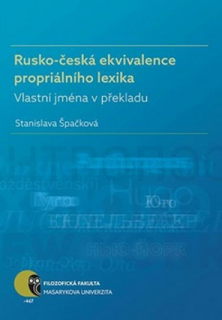 Könyv Rusko-česká ekvivalence propriálního lexika Stanislava Špačková