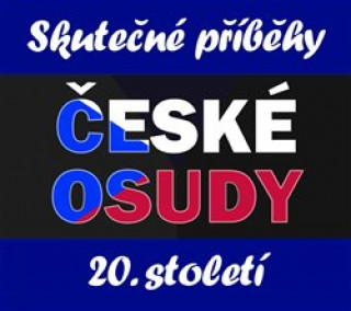 Audio České osudy 20. století neuvedený autor