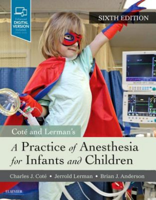 Carte Practice of Anesthesia for Infants and Children Charles Cote