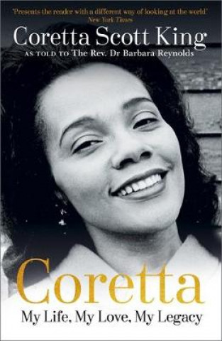 Carte Coretta: My Life, My Love, My Legacy Coretta Scott King