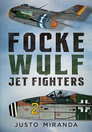 Kniha Focke Wulf Jet Fighters Justo Miranda