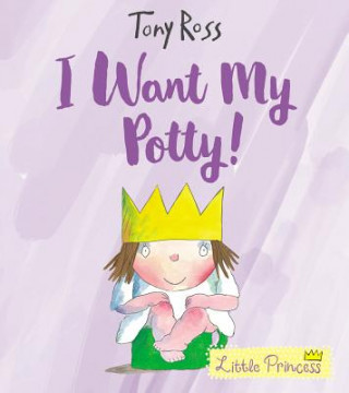 Livre I Want My Potty! Tony Ross