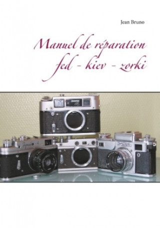 Carte Manuel de réparation Fed - Kiev - Zorki Jean Bruno