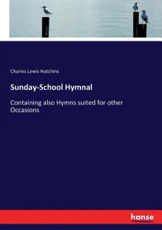 Kniha Sunday-School Hymnal Hutchins Charles Lewis Hutchins