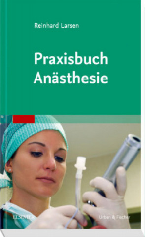Kniha Praxisbuch Anästhesie Reinhard Larsen