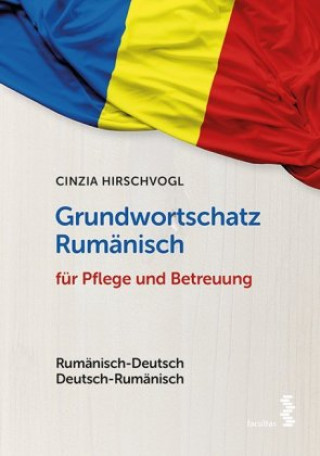Kniha Grundwortschatz Rumänisch für Pflege und Betreuung Cinzia Hirschvogl