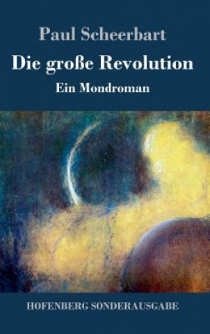 Libro grosse Revolution Paul Scheerbart