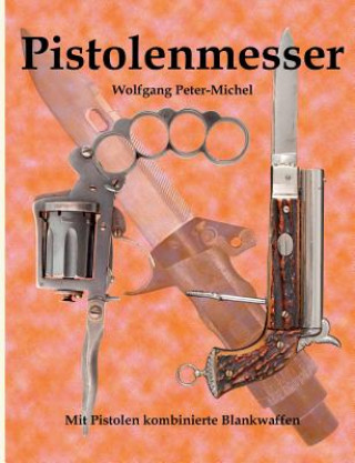 Kniha Pistolenmesser Wolfgang Peter-Michel