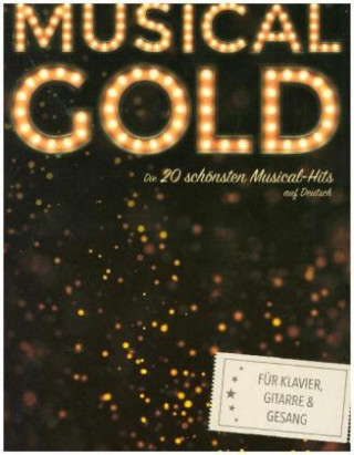 Nyomtatványok Musical Gold - Die 20 schönsten Musical-Hits auf Deutsch Bosworth Music