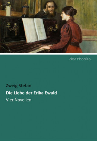 Kniha Die Liebe der Erika Ewald Zweig Stefan