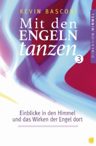 Kniha Mit den Engeln tanzen. Bd.3 Kevin Basconi