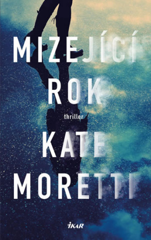 Kniha Mizející rok Kate Moretti