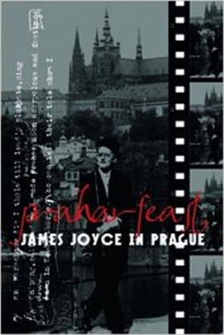 Kniha Praharfeast - James Joyce in Prague David Vichnar