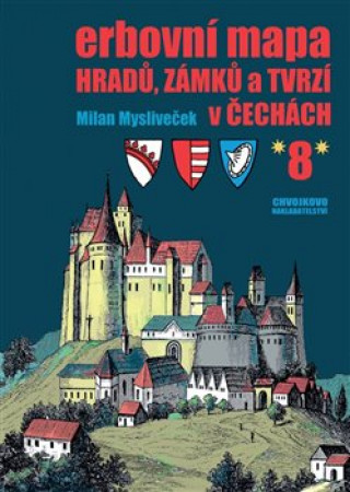 Carte Erbovní mapa hradů, zámků a tvrzí v Čechách 8 Milan Mysliveček