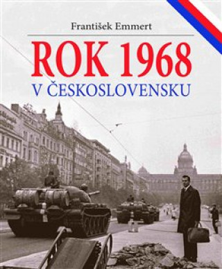 Kniha Rok 1968 v Československu František Emmert