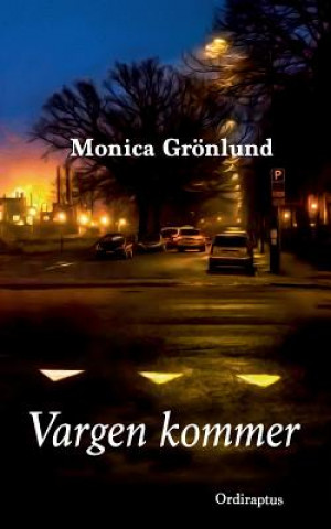 Kniha Vargen kommer Monica Gronlund