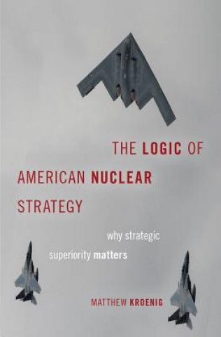 Книга Logic of American Nuclear Strategy Kroenig