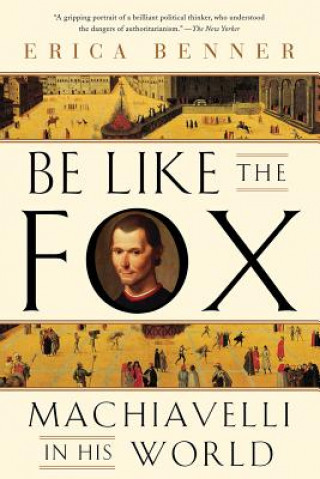 Könyv Be Like the Fox Erica Benner