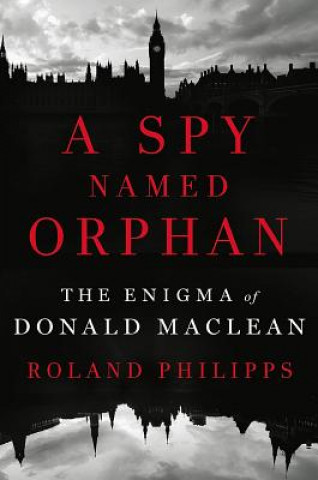 Книга Spy Named Orphan Roland Philipps