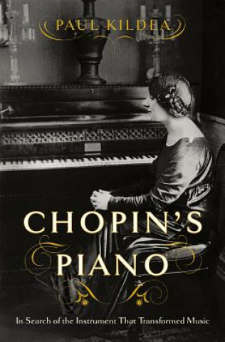 Book Chopin's Piano Paul Kildea