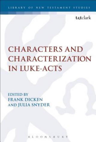 Könyv Characters and Characterization in Luke-Acts Frank Dicken