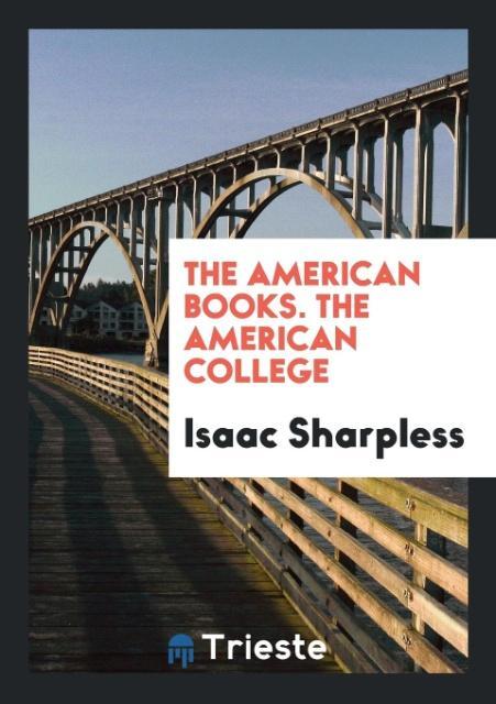 Carte American Books. the American College ISAAC SHARPLESS