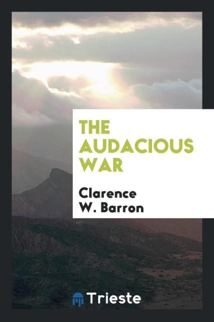 Kniha Audacious War CLARENCE W. BARRON