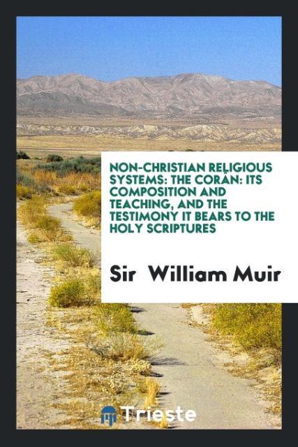 Könyv Non-Christian Religious Systems SIR  WILLIAM MUIR