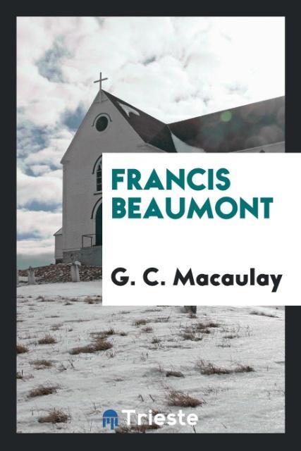 Książka Francis Beaumont G C Macaulay