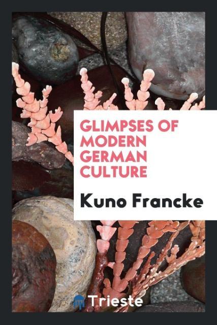 Kniha Glimpses of Modern German Culture KUNO FRANCKE