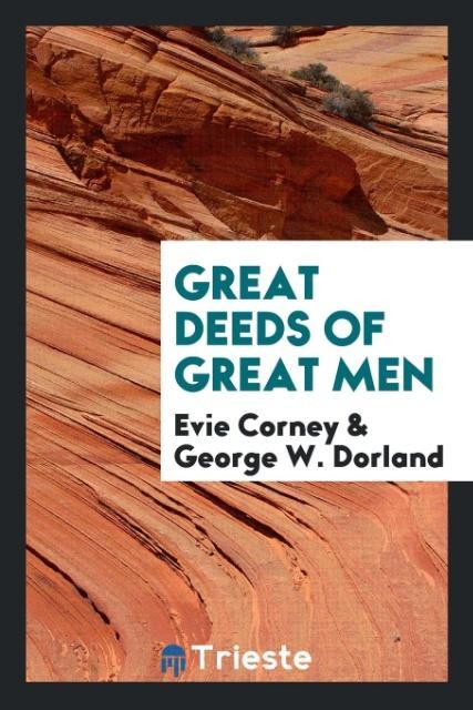 Book Great Deeds of Great Men EVIE CORNEY