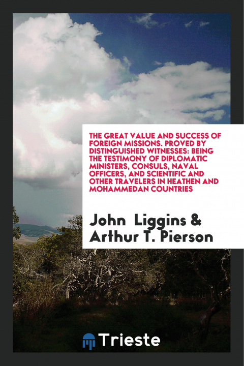 Buch Great Value and Success of Foreign Missions. Proved by Distinguished Witnesses JOHN LIGGINS