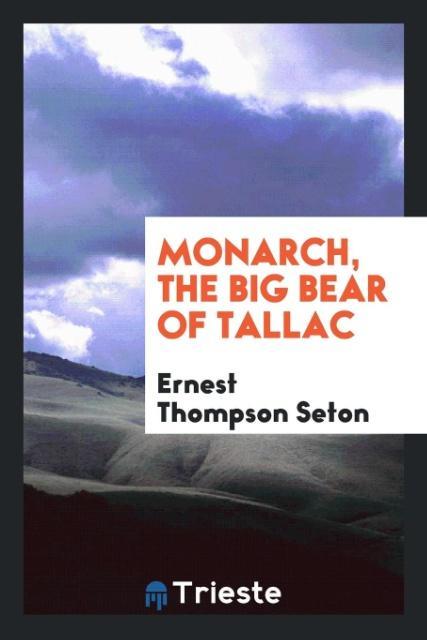 Livre Monarch, the Big Bear of Tallac ERNEST THOMPSO SETON