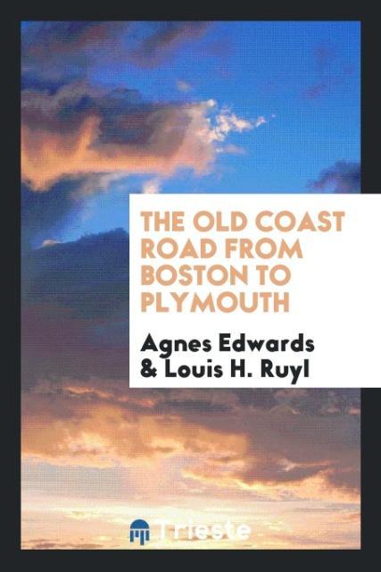 Book Old Coast Road from Boston to Plymouth AGNES EDWARDS