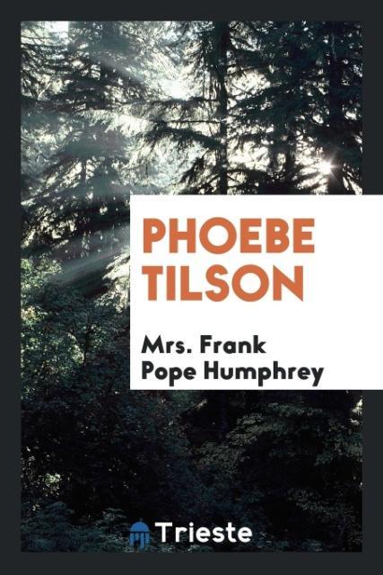 Knjiga Phoebe Tilson MRS. FRANK HUMPHREY
