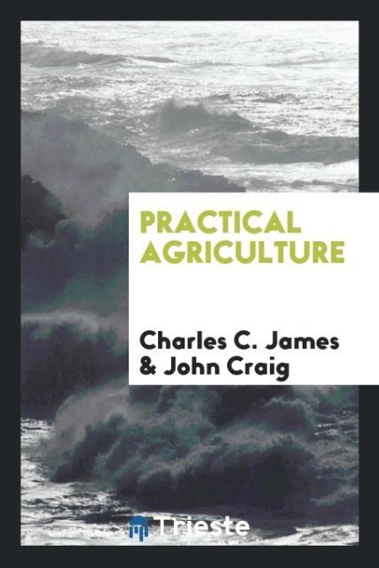 Carte Practical Agriculture Charles C James