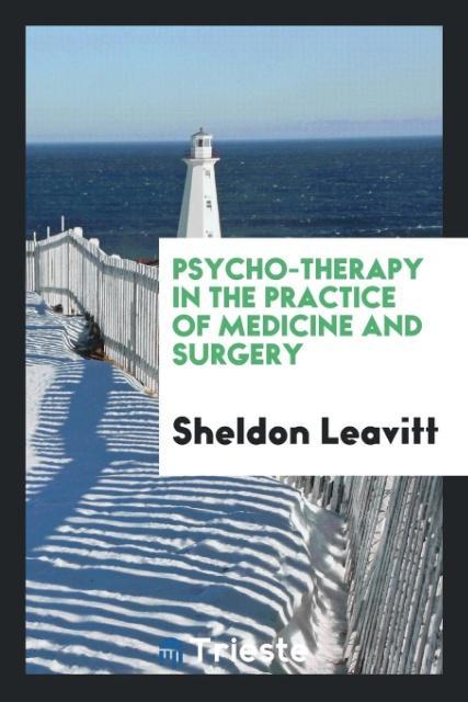 Buch Psycho-Therapy in the Practice of Medicine and Surgery SHELDON LEAVITT