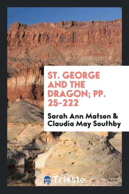 Carte St. George and the Dragon; Pp. 25-222 SARAH ANN MATSON