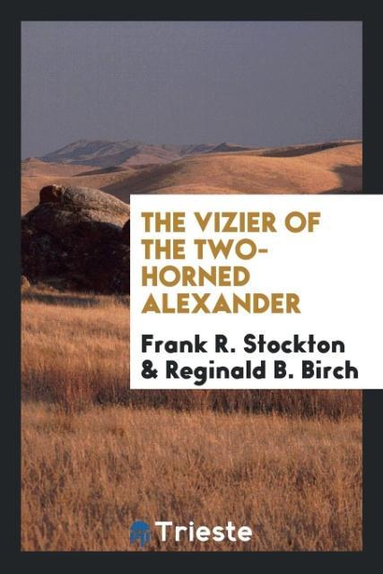Carte Vizier of the Two-Horned Alexander FRANK R. STOCKTON