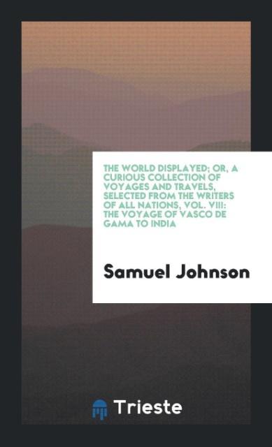 Könyv World Displayed; Or, a Curious Collection of Voyages and Travels, Selected from the Writers of All Nations, Vol. VIII Samuel Johnson