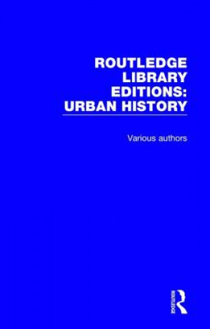 Kniha Routledge Library Editions: Urban History Various